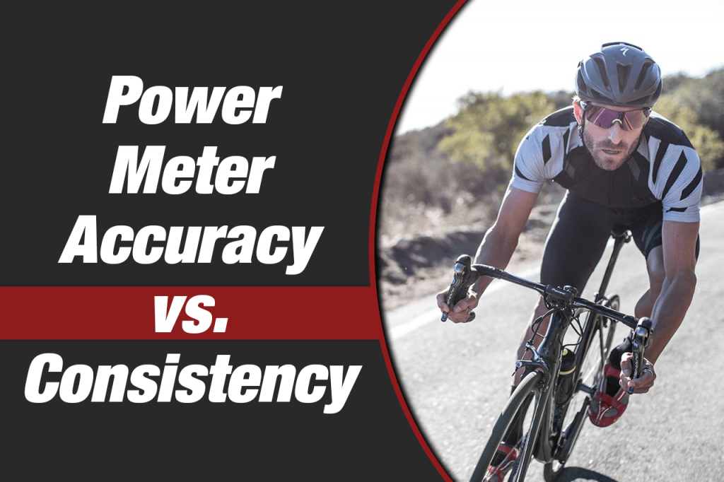 power meter accuracy vs consistency